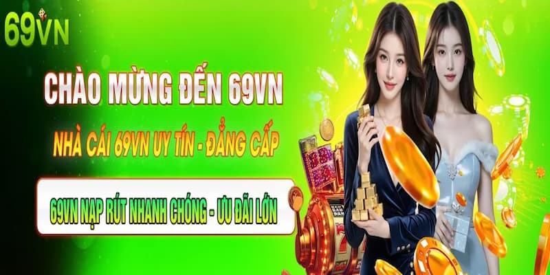 Lý do nên chọn 69vn là nhà cái uy tín Lý do nên chọn 69vn là nhà cái uy tín