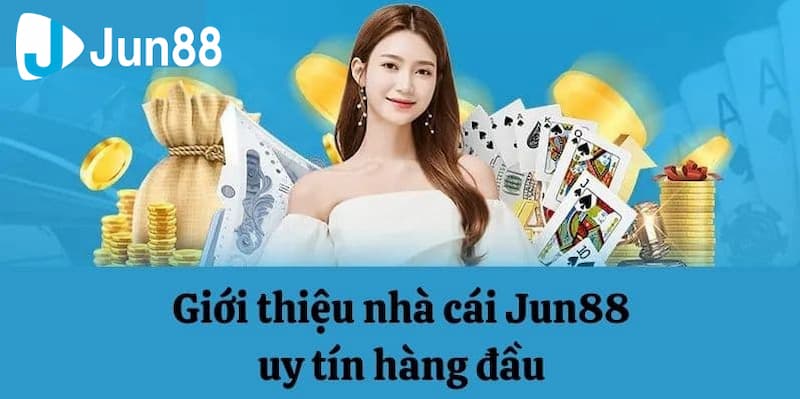 jun88 Lý Do Chọn Jun88 Là Nhà Cái Uy Tín